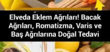 Elveda Eklem A’ğrıları! Bacak Ağrıları, Romatizma, Varis ve Baş A’ğrılarına D’oğal T’edavi